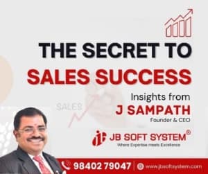The Secret to Sales Success – Insights from J Sampath, Founder and CEO of JB Soft System