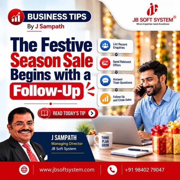 The Festive Season Sale Begins with a Follow-Up –  Business tips by J Sampath, Founder and CEO of JB Soft System