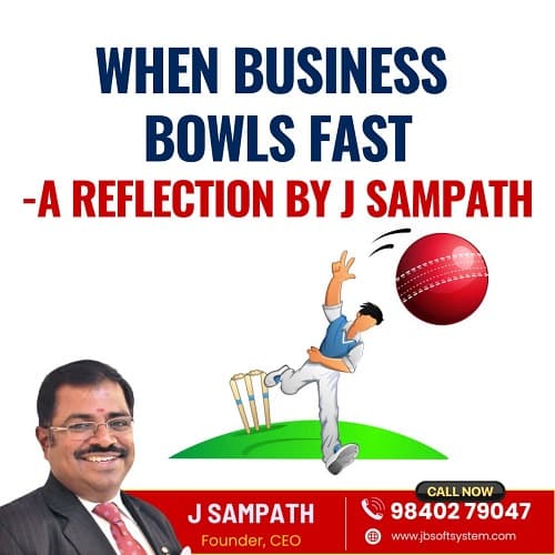 When Business Bowls Fast: A Reflection by J Sampath, Founder – JB Soft System
